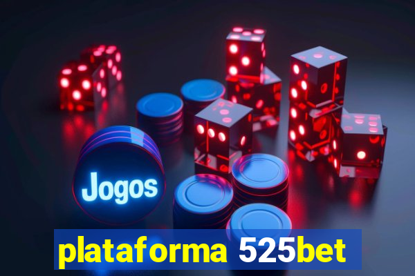 plataforma 525bet